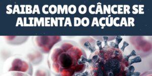 açucar ajuda no desenvolvimento do cancer