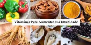 vitaminas para aumentar sua imunidade