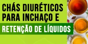 chas diureticos para inchaco e retencao de líquidos