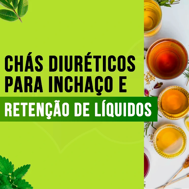 chas diureticos para inchaco e retencao de líquidos